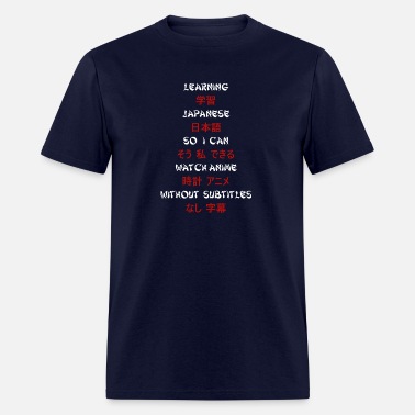 Funny Anime Learning Japanese Saying in English a' Men's T-Shirt |  Spreadshirt
