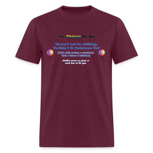 The Things We Do - Clubbing - Men's T-Shirt
