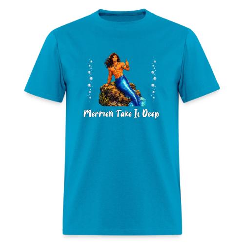Merman Take It Deep - Men's T-Shirt