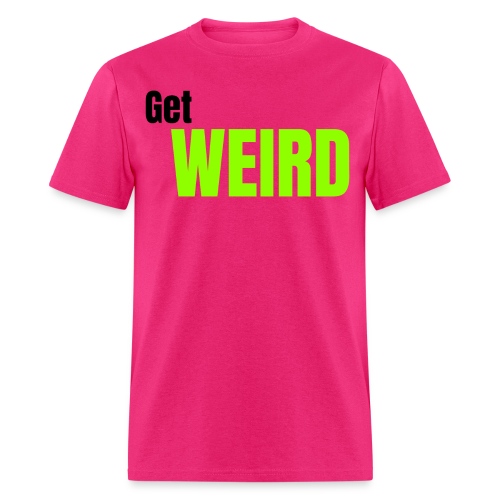 Get WEIRD - Men's T-Shirt