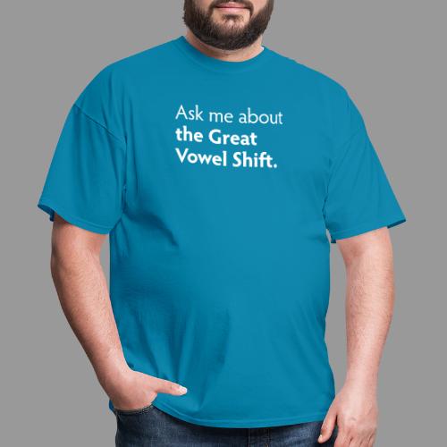 The Great Vowel Shift - Men's T-Shirt