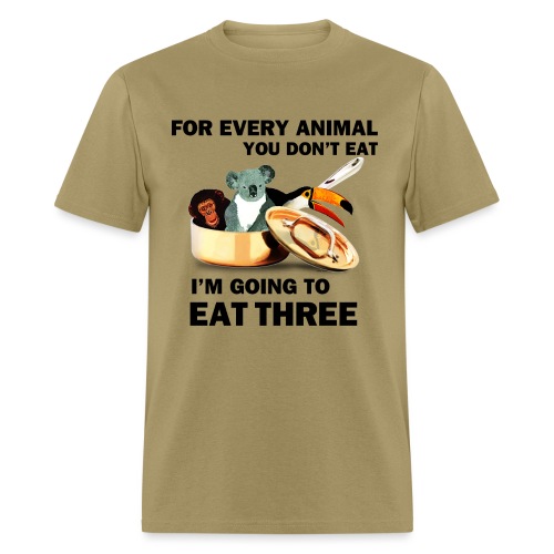 FOR EVERY ANIMAL I EAT 3 - Men's T-Shirt