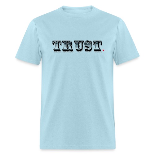 Trust Life Hack - Men's T-Shirt