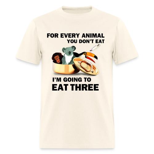 FOR EVERY ANIMAL I EAT 3 - Men's T-Shirt