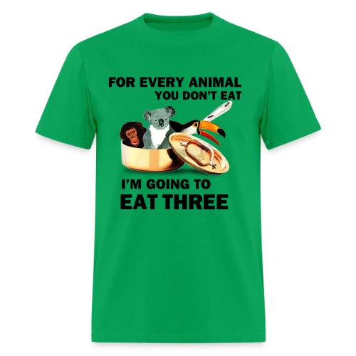 FOR EVERY ANIMAL I EAT 3 - Men's T-Shirt