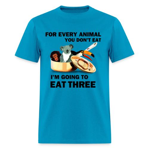 FOR EVERY ANIMAL I EAT 3 - Men's T-Shirt