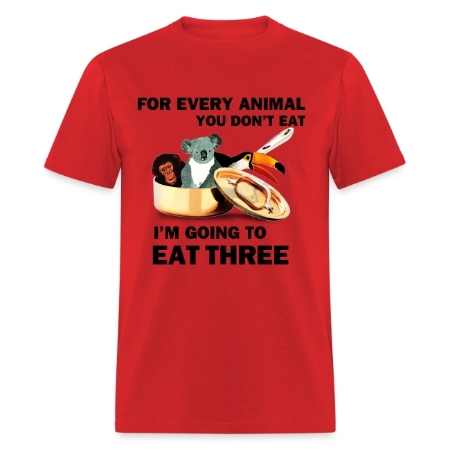 FOR EVERY ANIMAL I EAT 3