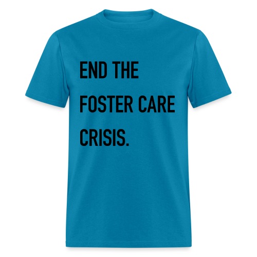 End The Foster Care Crisis - Men's T-Shirt