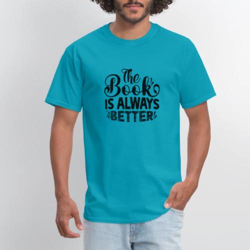 The Book is Always Better - Men's T-Shirt