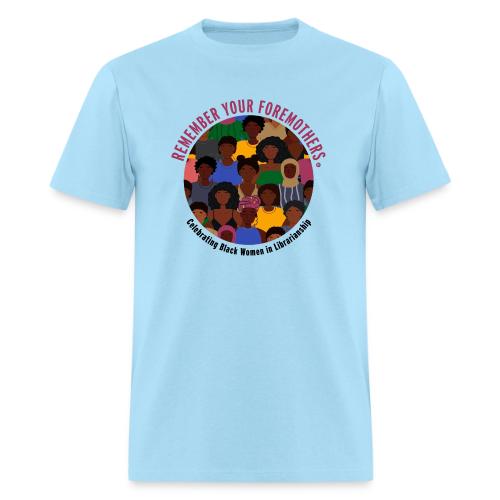 Remember Your Foremothers - Men's T-Shirt