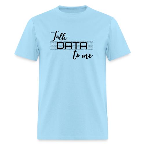 Talk Data to Me (Light) - Men's T-Shirt