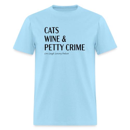 Cats Wine & Petty Crime - Men's T-Shirt