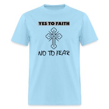YES TO FAITH NO TO FEAR - Men's T-Shirt - powder blue - Front - Jose (178cm)