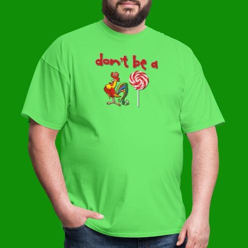 Do Be a Rooster Lollipop - Men's T-Shirt