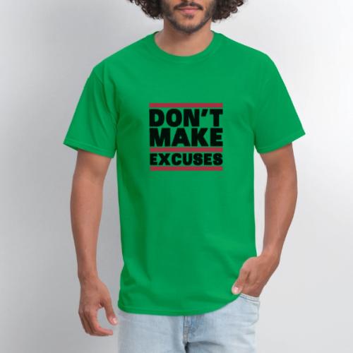 Don't Make Excuses - Men's T-Shirt