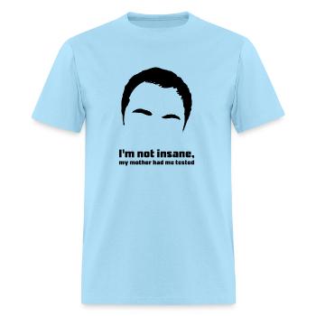 The Big Bang Theory Sheldon ”not insane” - Men's T-Shirt - powder blue - Front - Jose (178cm)