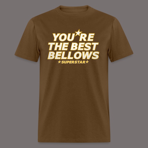 You re the Best Bellows - Men's T-Shirt