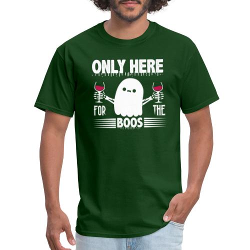 Only Here For The Boos Funny Halloween gifts - Men's T-Shirt