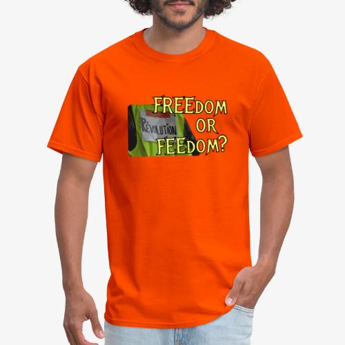 FREEdom or FEEdom? - Men's T-Shirt
