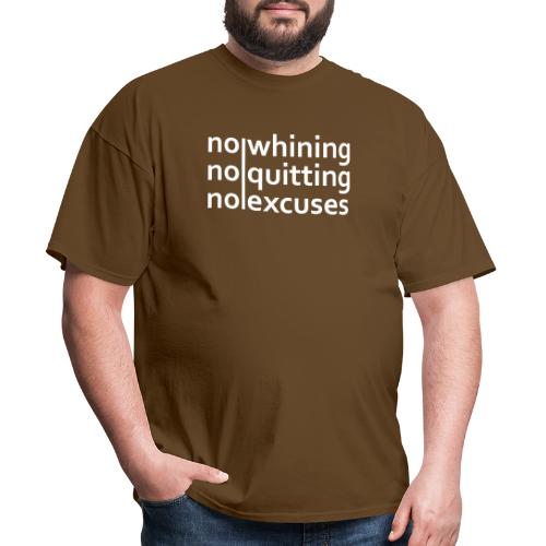 No Whining | No Quitting | No Excuses - Men's T-Shirt