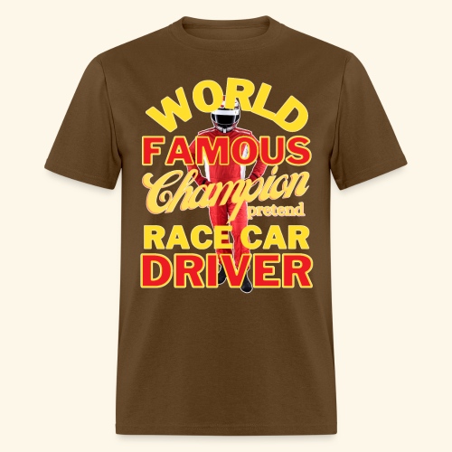 World Famous Champion Pretend Race Car Driver - Men's T-Shirt