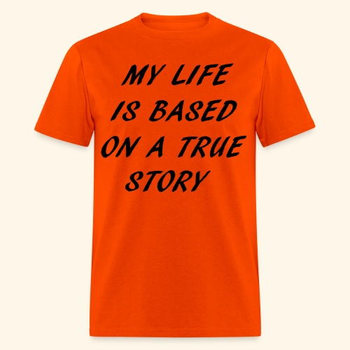 true story - Men's T-Shirt