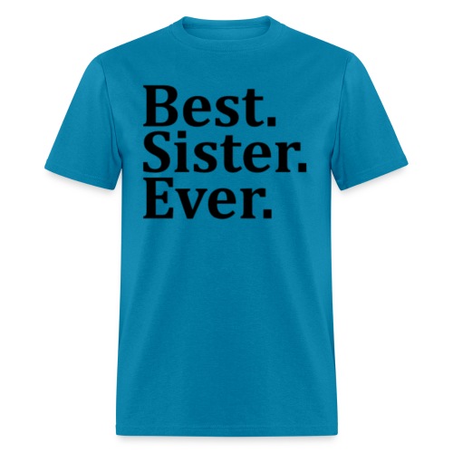 Best Sister Ever - Men's T-Shirt
