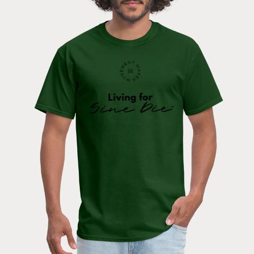 Living for Sine Die - Men's T-Shirt