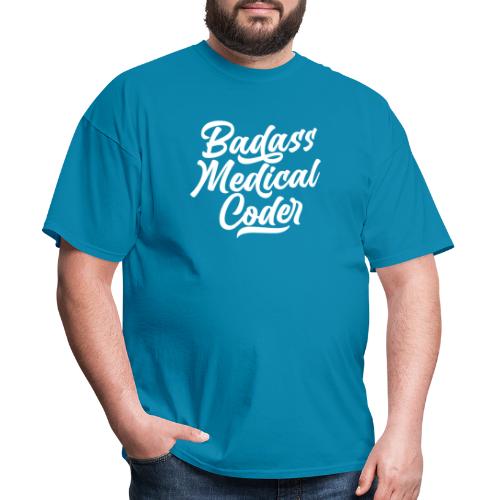 Badass Medical Coder - Men's T-Shirt