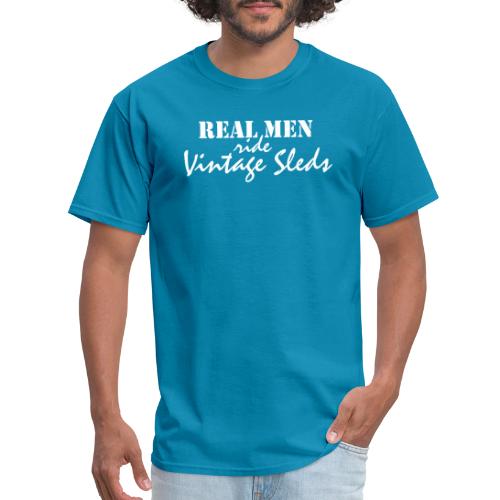 Real Men Ride Vintage Sleds - Men's T-Shirt
