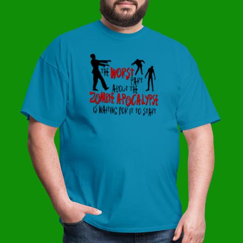 Worst Part Zombie Apocalypse - Men's T-Shirt