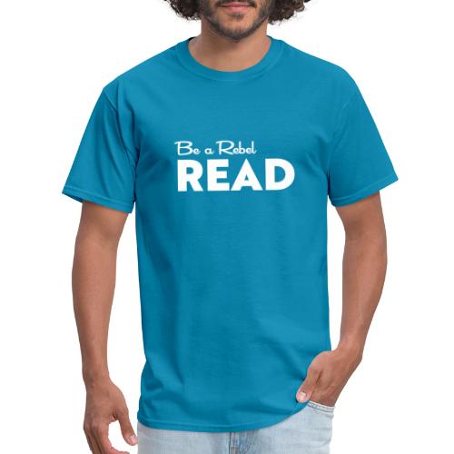 Be a Rebel READ (white) - Men's T-Shirt