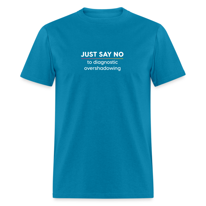 Just Say No to Diagnostic Overshadowing - Men's T-Shirt