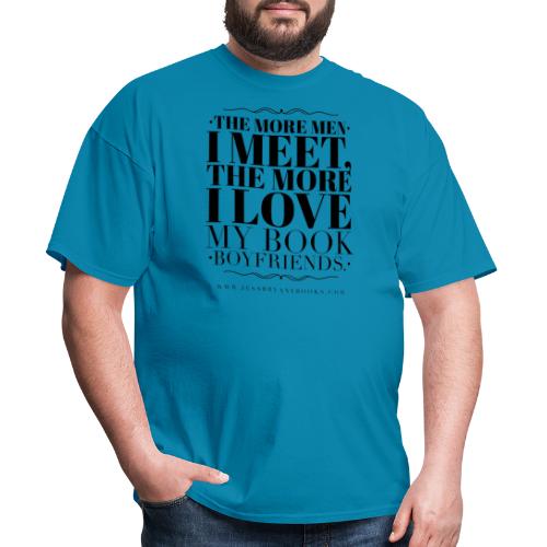 The More Men I Meet - Men's T-Shirt