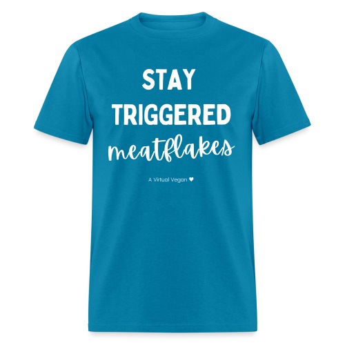 Stay Triggered Meatflakes - Men's T-Shirt