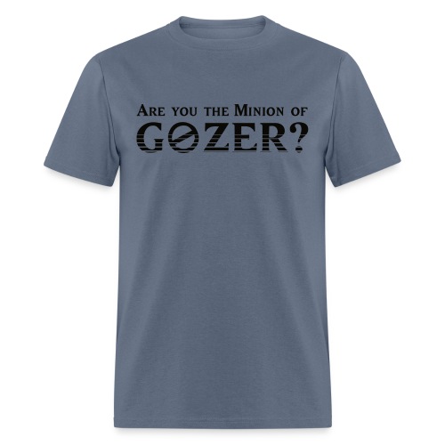 Are you the minion of Gozer? - Men's T-Shirt