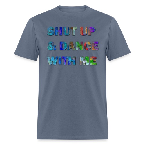 Shut up and Dance - Men's T-Shirt