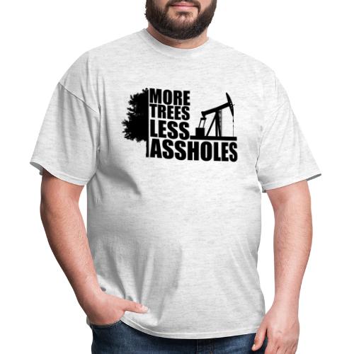 More Trees Less Assholes Black - Men's T-Shirt