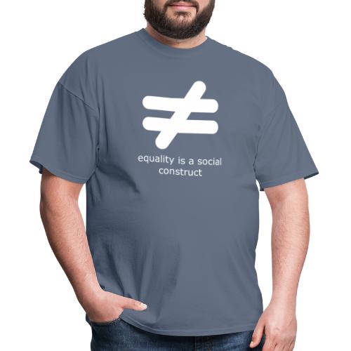 Equality is a Social Construct | White - Men's T-Shirt