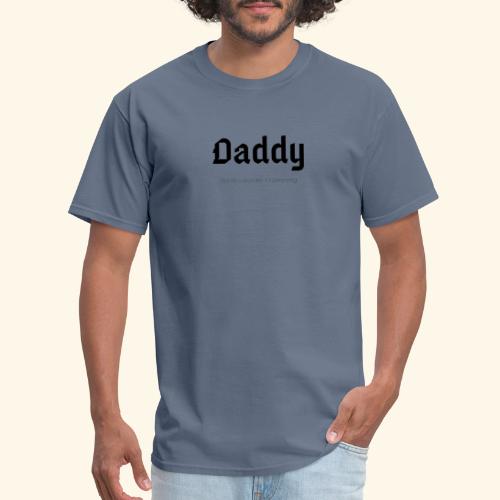 Daddy. It's not a daycare. It's parenting. - Men's T-Shirt
