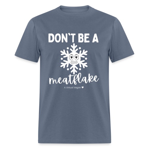 Don't Be A Meatflake - Men's T-Shirt