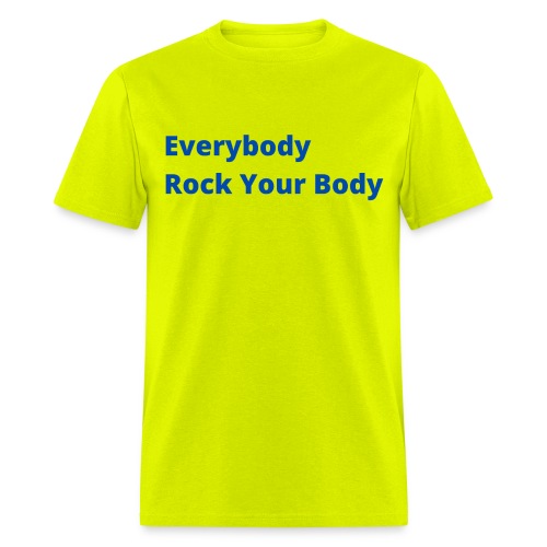 Everybody Rock Your Body - Men's T-Shirt