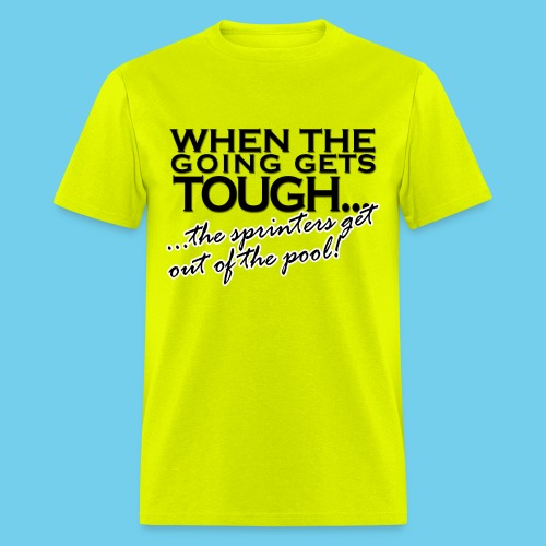 When the Going gets tough - Men's T-Shirt