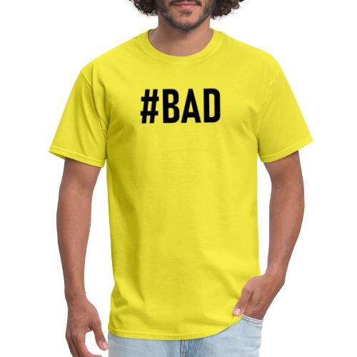 #BAD - Men's T-Shirt