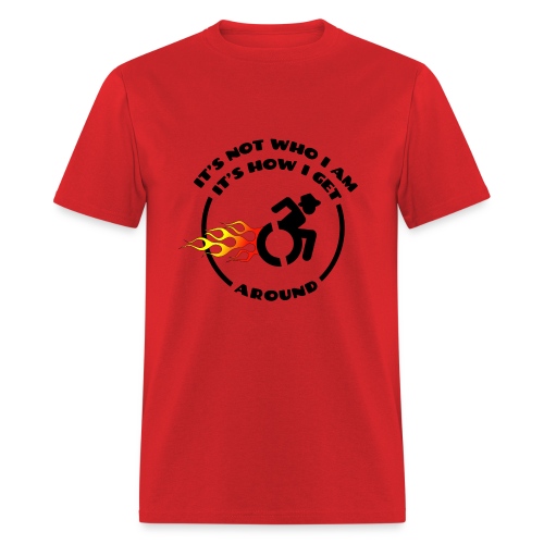 Not who i am, how i get around with my wheelchair - Men's T-Shirt