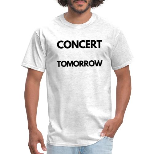 Concert Tomorrow - Men's T-Shirt