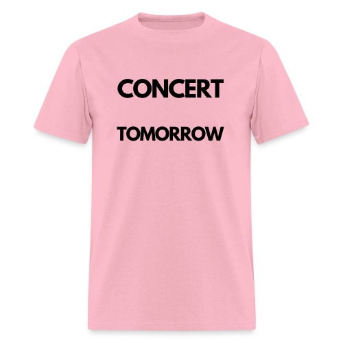 Concert Tomorrow - Men's T-Shirt