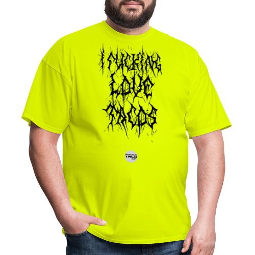 I FUCKING LOVE TACOS - Men's T-Shirt