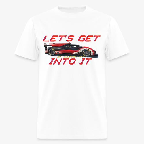 My Journey 4K Let's Get Into It - Men's T-Shirt