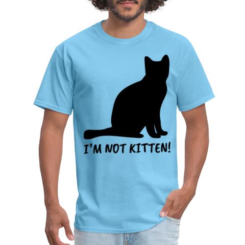 I'm Not Kitten | Black - Men's T-Shirt